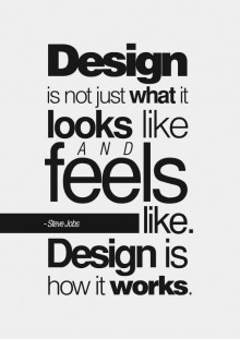 Design is not just what it looks like and feels like Design is how it works.jpg